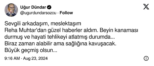 Sevgili dostu Reha Muhtar'dan güzel haberler getiren Dündar kendisinin sağlığına kavuşacağını ve hayati tehlikeyi atlattığını duyurdu.