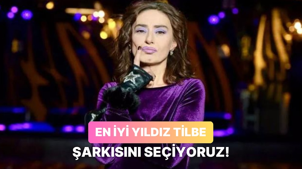 2024 Seçimleri: Yıldız Tilbe'nin En İyi Şarkısını Seçiyoruz!