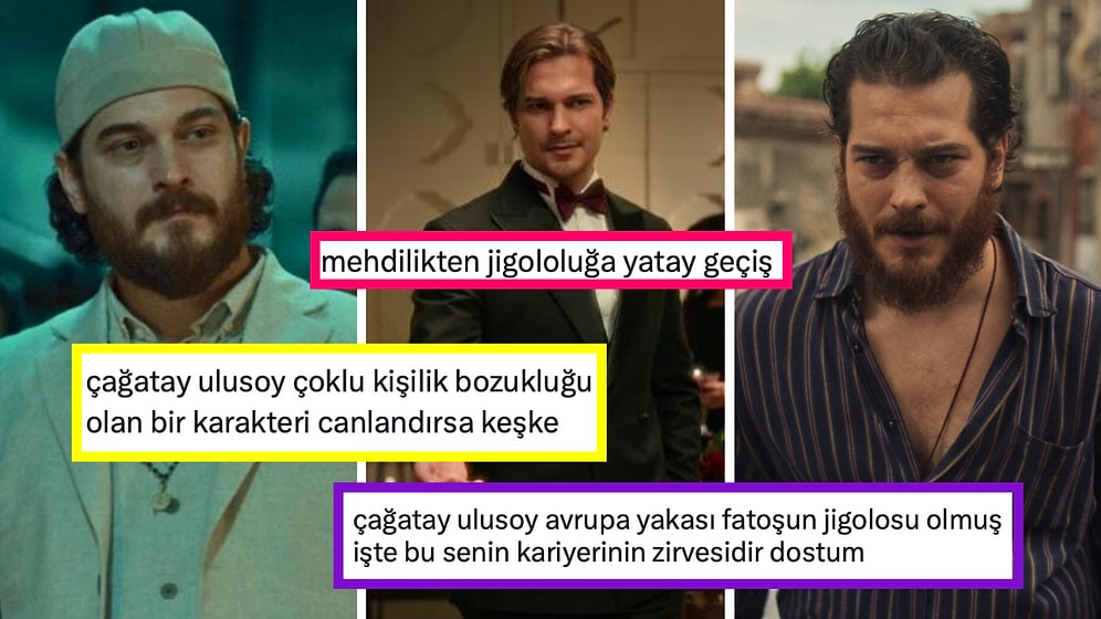 Jigolo, Mehdi, Terzi! Çağatay Ulusoy'un Oynadığı Karakterlerin Değişimi Görenleri Tam Ortadan İkiye Ayırdı