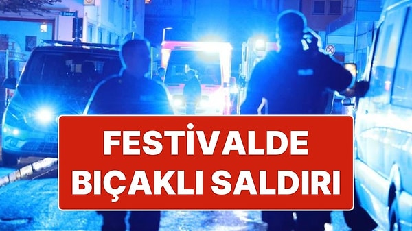 Almanya'nın Solingen kentinde bir festivalde bıçaklı saldırı gerçekleştirildi. Düzenlenen saldırıda çok sayıda ölü ve yaralılar var.