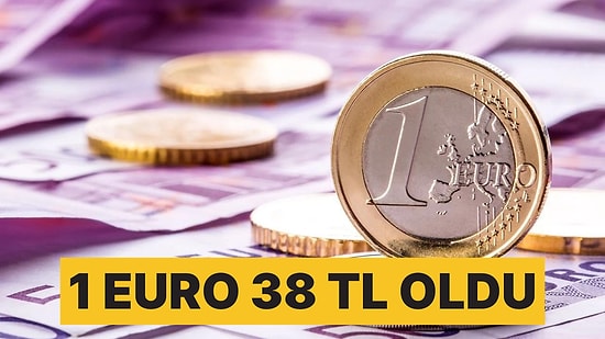 Dolardan Sonra Euro da Tarihi Zirveyi Gördü: 1 Euro 38 TL