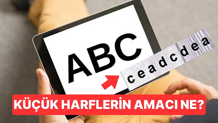 Sebebi Çok Mantıklı! Günümüzde Neden Küçük Harf Kullanıyoruz?