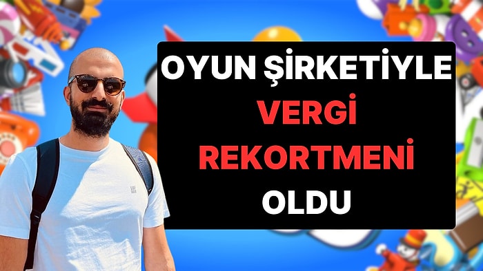 İlk Kez Bir Yerli Oyun Şirketinin Sahibi Vergi Rekortmeni Oldu: Mert Gür Kimdir?