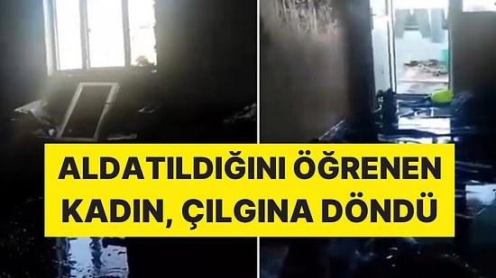 Aldatıldığını Öğrenen Kadın, Çılgına Döndü: Evi Ateşe Verdi