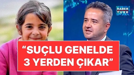 Deneyimli Gazeteci, Narin Güran Olayını Anlattı: "Bu Tip Olaylarda Suçlu Genelde 3 Yerden Çıkar"