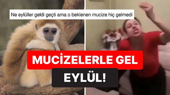 Eylül Ayının Gelişini Hepimizi Güldürerek Kutlayan Mizahşör Twitter (X) Kullanıcıları
