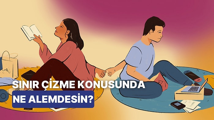 İlişkide Sınırlarını Çizme Konusunda Ne Kadar İyisin?