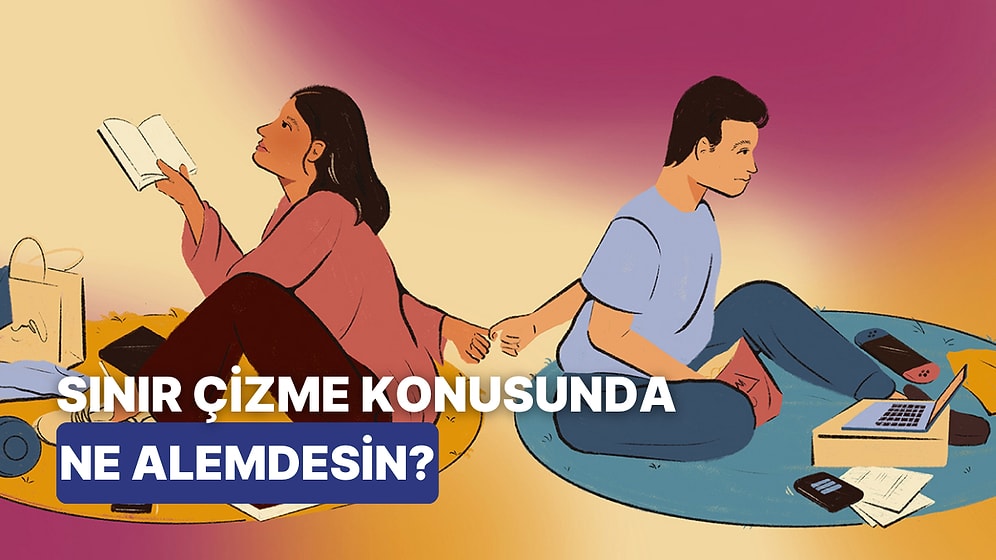 İlişkide Sınırlarını Çizme Konusunda Ne Kadar İyisin?