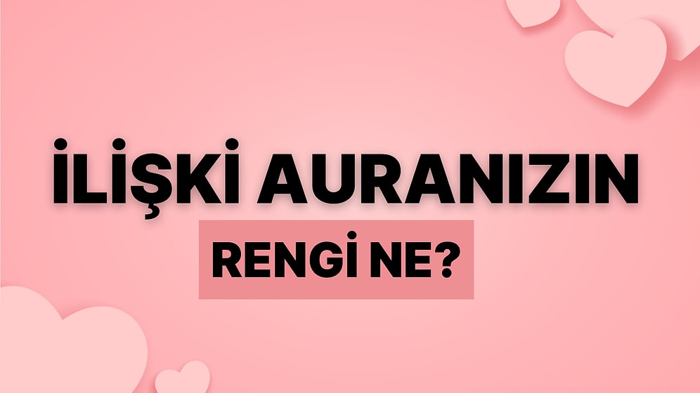 İlişki Auranızın Rengi Ne?