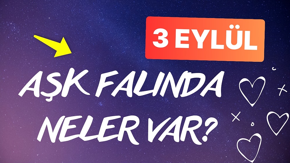 Burcuna Göre 3 Eylül Salı Günü Aşk Falında Seni Neler Bekliyor?