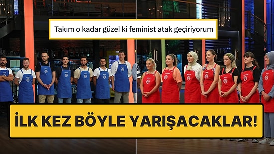 Bir İlk Yaşanacak: MasterChef'te Takımlar Kadınlar-Erkekler Olarak Yarışacak!