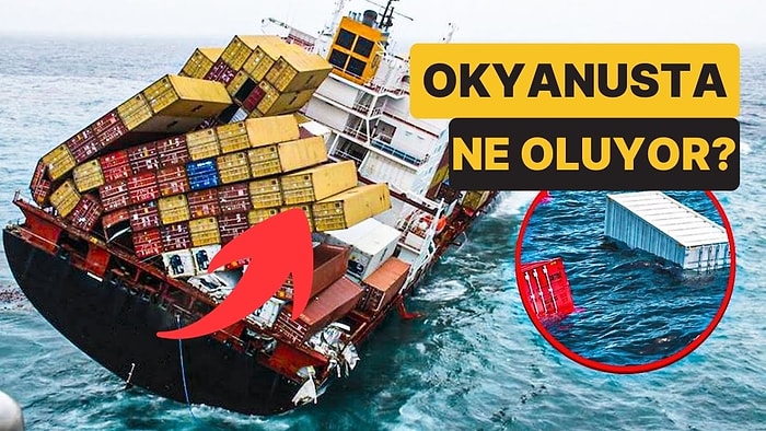 Kargonuzun Gelmeme Sebebi Olabilir: Kargo Gemilerinin Okyanuslara Düşürdükleri Konteynerlere Ne Oluyor?