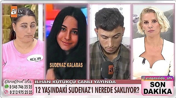 15. Narin'in kaybının ardından 12 yaşındaki Sudenaz Kalabas'ın kaybı hepimizi yıkıma uğratmıştı. Sudenaz'ın 20 yaşındaki İlhan Kütükçü tarafından alıkonulduğu iddia edilmişti. Esra Erol'un yayını sonrası iki kişi gözaltına alındı. Erol, Sudenaz'ın bulunduğunu açıkladı.