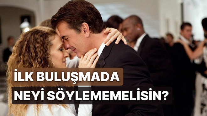 İlk Buluşmada Kendinle İlgili Asla Söylememen Gereken Şey Ne?