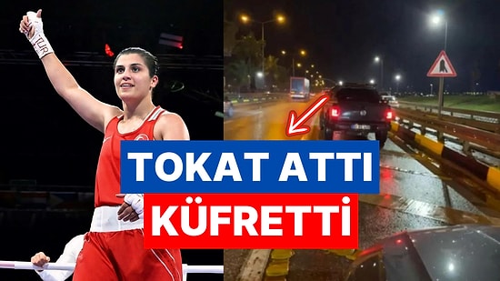 Milli Boksör Busenaz Sürmeneli'ye Trafikte Çirkin Saldırı! Maganda Tutuklandı