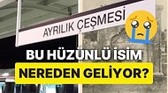 Hüzün Saklı: Ayrılık Çeşmesi Durağı Adını Nereden Aldı?