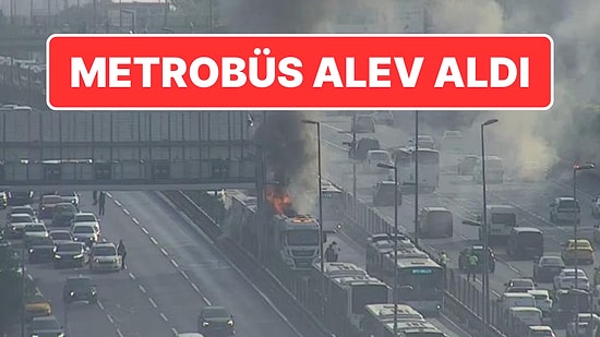 Metrobüste Yangın Çıktı: Olay Yerine Çok Sayıda İtfaiye Sevk Edildi