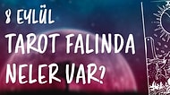 Tarot Falına Göre 8 Eylül Pazar Günü Senin İçin Nasıl Geçecek?