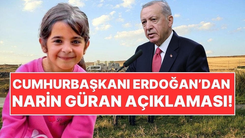 Cumhurbaşkanı Erdoğan'dan Narin Cinayeti İle İlgili Yeni Açıklama: "Bizzat Takipçisi Olacağım"