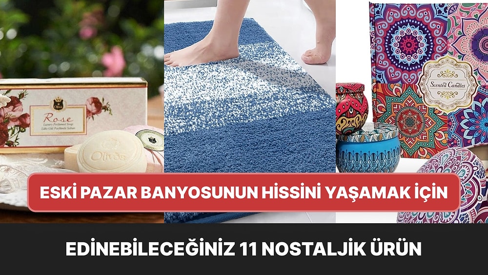 Eski Pazar Banyosunun Zoraki Hissini Mutluluğa Dönüştürmenizi Sağlayacak 11 Ürün