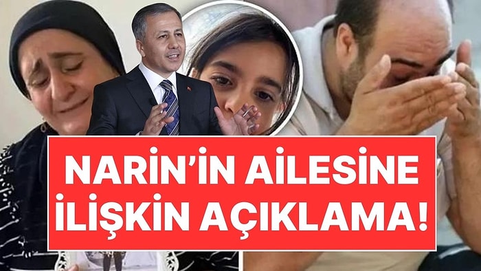 İçişleri Bakanı'ndan Narin Güran'ın Ailesine İlişkin Açıklama: "Herkesin Okuduğu Zaman Anladığı Bir Durum"