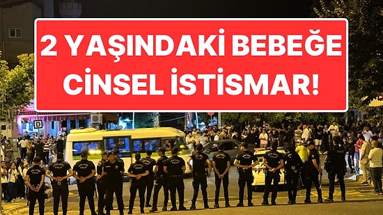 2 Yaşındaki Bebek Cinsel İstismara Uğramış: Anne ve 2 Kişi Tutuklandı