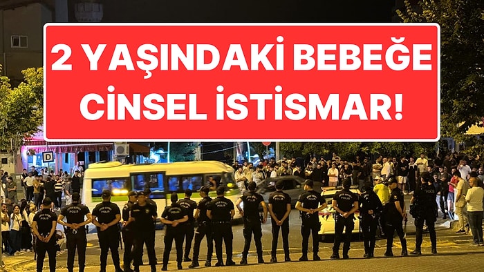 2 Yaşındaki Bebek Cinsel İstismara Uğramış: Anne ve 2 Kişi Tutuklandı