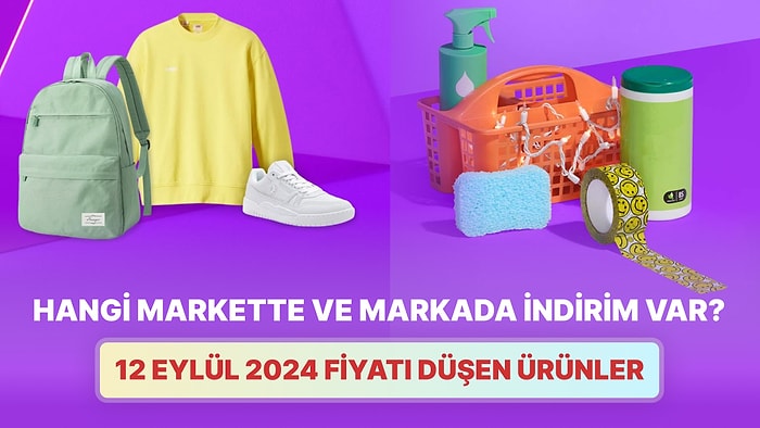 Bugün Hangi Markette ve Markada İndirim Var? 12 Eylül 2024 Fiyatı Düşen Ürünler