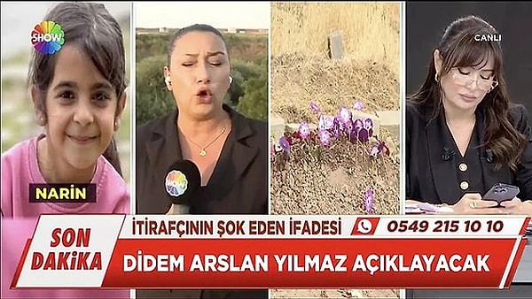 10. Narin Güran olayını kaybolduğu andan itibaren programında işleyen Didem Arslan, bugünki yayınında (11 Eylül) Narin'in annesi ve eltisi Maşallah'ın açıklamalarıyla itirafçı Nevzat'ın ifadesini karşılaştırarak büyük bir yalanı ortaya çıkardı.