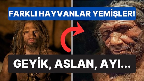 Kendi Etlerini Bile Yemişler: Bundan Yıllar Önce Yaşayan Neandertaller Ne Yiyordu?