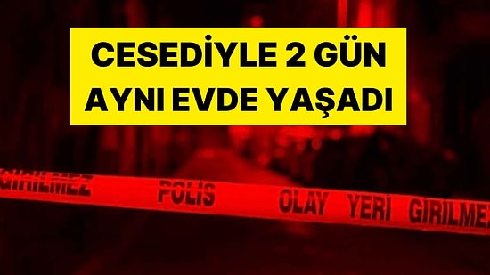 Annesini Öldürdü, Cesediyle Yaşadı