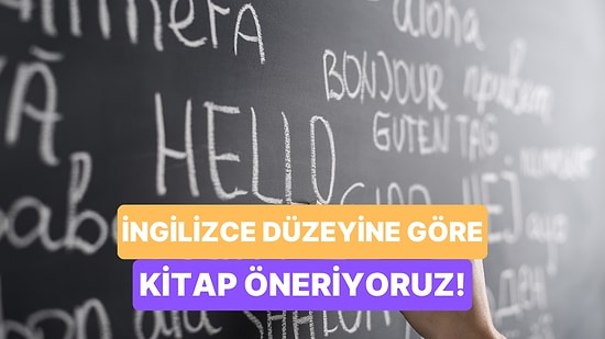 Çocuğunuzun İngilizce Seviyesine Göre Okuması Gereken Kitabı Söylüyoruz!