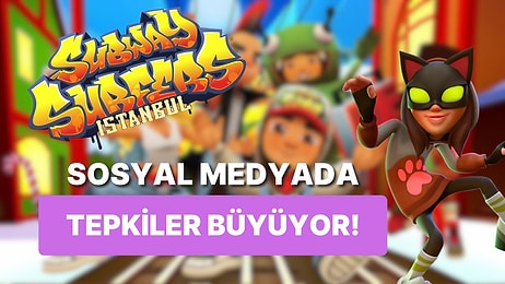 Subway Surfers'a İstanbul Haritası Ekleniyor: İşte Sosyal Medyadan Tepkiler!