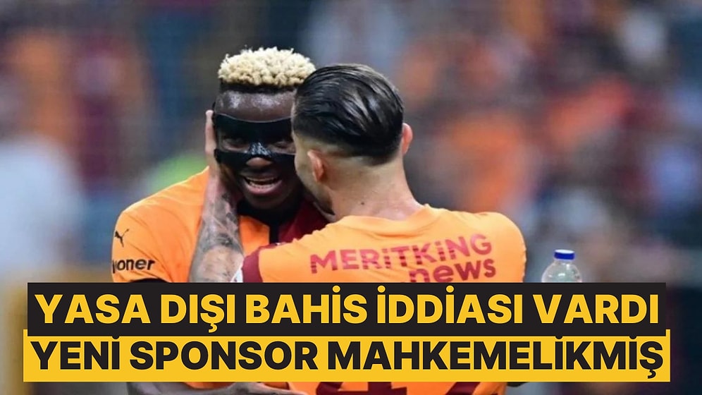 Galatasaray'ın Yeni Sponsoru Mahkemelikmiş: İzinsiz Kullanım ve Yasa Dışı Bahis İddiası Konuşuluyor