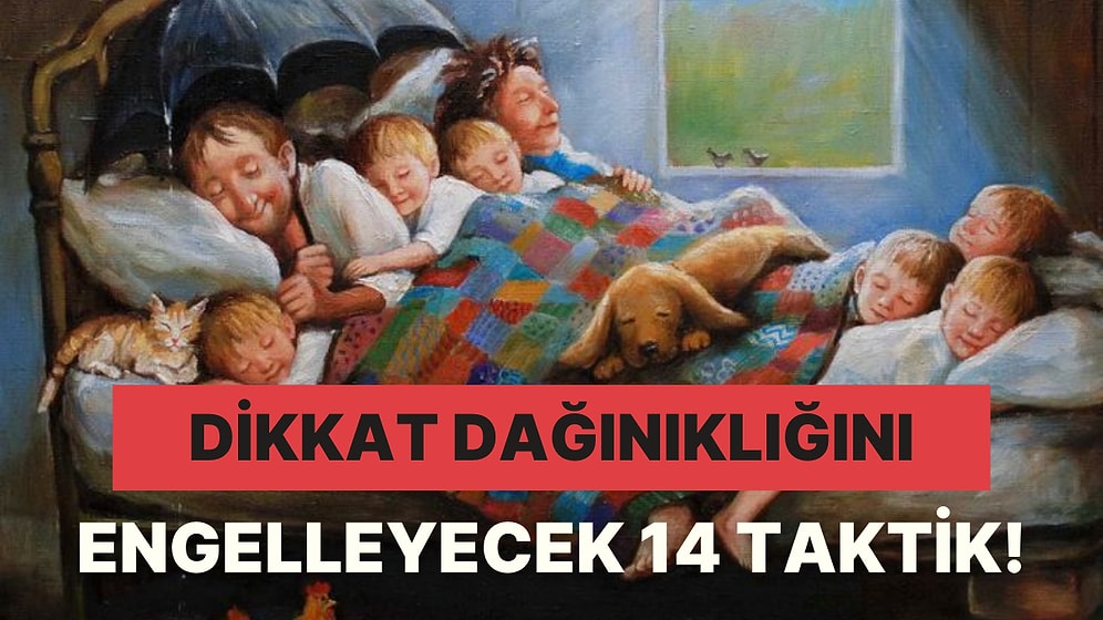 Dikkati Dağınık Olan Çocuklar Üzerinde İşe Yarayacak 14 Taktik!