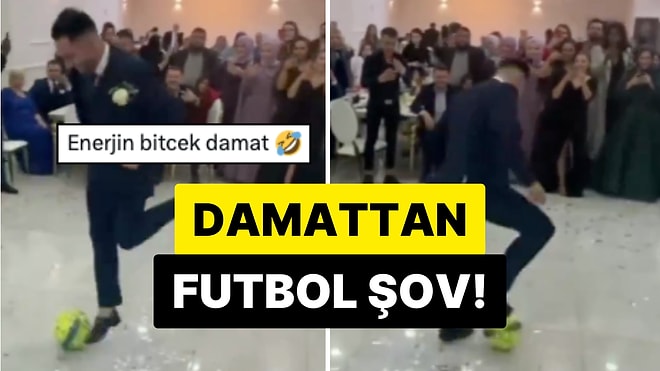 Damattan Futbol Şovu: Düğünde Sahneyi Boşaltan Damat Dans Yerine Topla Hareketler Yaptı