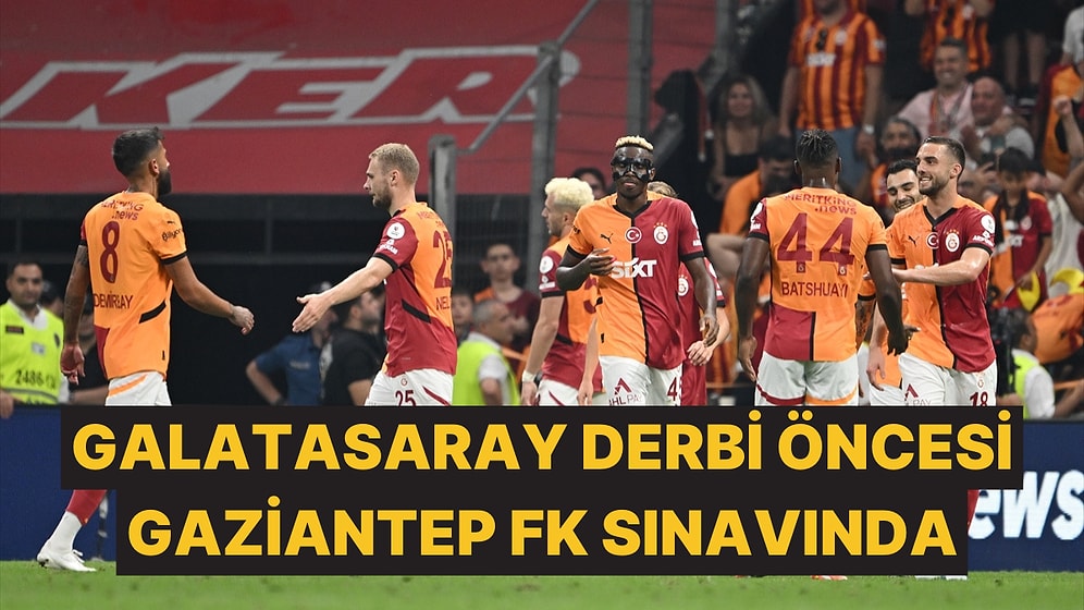 Erteleme Maçında Galatasaray, Gaziantep FK ile Karşı Karşıya Geliyor