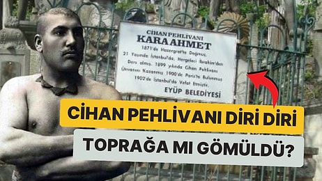 Osmanlı Döneminde Cihan Pehlivanı Kara Ahmet'in Diri Diri Mezara Gömülme Hikayesi