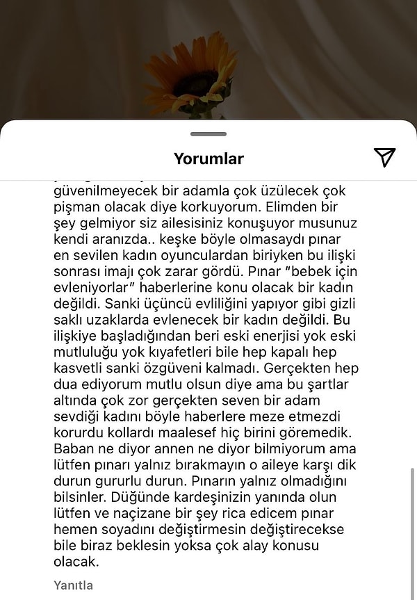 "Pınar "bebek için evleniyorlar" haberlerine konu olacak bir kadın değildi. Sanki üçüncü evliliğini yapıyor gibi gizli saklı uzaklarda evlenecek bir kadın değildi. Bu ilişkiye başladığından beri eski enerjisi yok eski mutluluğu yok kıyafetleri bile hep kapalı hep kasvetli sanki özgüveni kalmadı" ifadelerini kullandı.