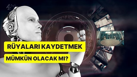 Yapay Zeka İleride Rüyalarımızı Kaydedip Tıpkı Bir Film Gibi Bize Gösterebilir mi?