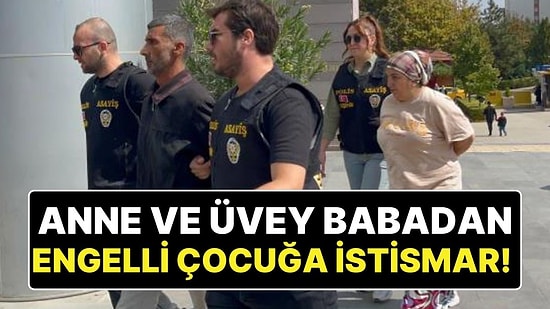 Eskişehir’de Engelli Kız Çocuğuna Cinsel İstismar! Annesi ve Üvey Babası Tutuklandı