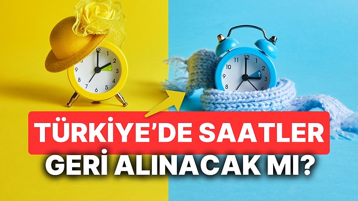 Saatler Geri Alınacak mı? Türkiye'de Kış Saati Uygulaması Başlayacak mı?