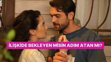 İlişkide Bekleyen misin Adım Atan mı?