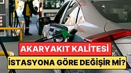 Yakıt Alan Her Sürücünün Aklındaki O Soru: Akaryakıt Kalitesi İstasyondan İstasyona Değişir mi?