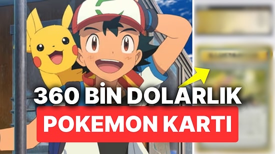 Pikachu Pokemon Kartı Müzayedede 360 Bin Dolara Satıldı! Dünyada Sadece 39 Tane Var!