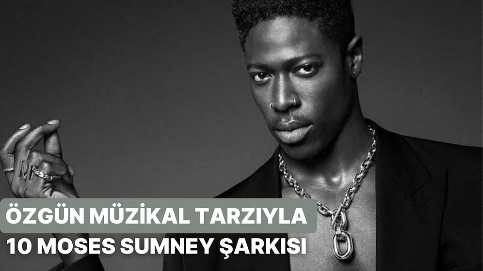 Özgün Müzikal Tarzıyla 10 Moses Sumney Şarkısı