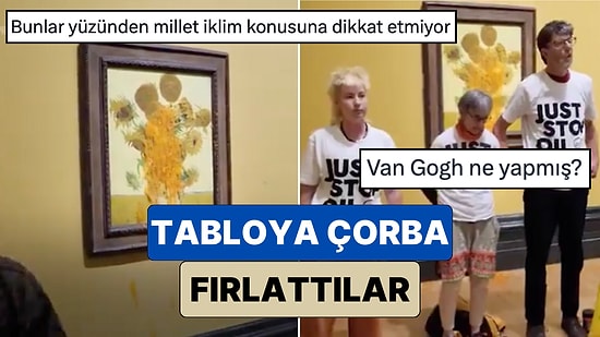 Geçtiğimiz Yıllarda da Yapmışlardı: İklim Aktivistleri Yine Van Gogh Tablosuna Çorba Fırlattı