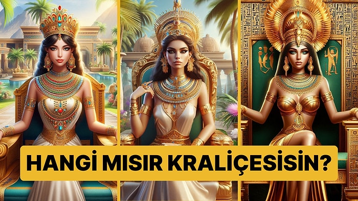 Önceki Hayatında Hangi Mısır Kraliçesiydin?