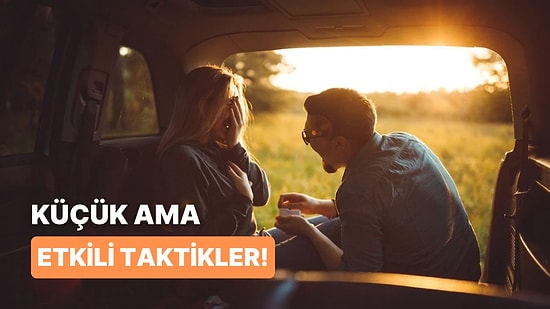 İlişkide Küçük Ama Etkili Hamleler: Sizi Daha da Yakınlaştıracak 10 Taktik!