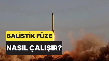 Balistik Füze Nedir, Nasıl Çalışır? Balistik Füze Hangi Ülkelerde Var? Balistik Füze Özellikleri Nelerdir?